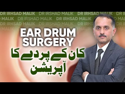 Eardrum perforation and ear drum surgery explained